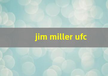 jim miller ufc